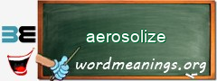WordMeaning blackboard for aerosolize